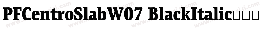 PFCentroSlabW07 BlackItalic字体转换